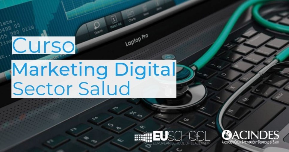 EUschool y ACINDES crean el Curso de Marketing Digital Aplicado al Sector Salud