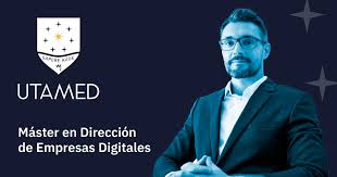Máster en Dirección de Empresas Digitales de UTAMED y EUschool